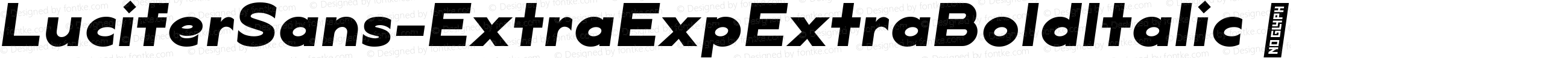 ☞Lucifer Sans ExtraExp ExtraBold Italic