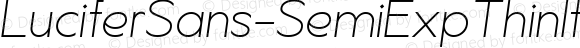 ☞Lucifer Sans SemiExp Thin Italic