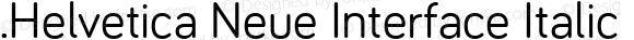 .Helvetica Neue Interface Italic