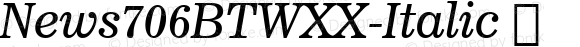 News706BTWXX-Italic ☞ Version 1.10;com.myfonts.easy.bitstream.news-706.italic.wfkit2.version.4RjD