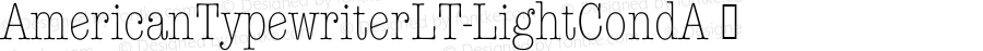 AmericanTypewriterLT-LightCondA ☞ Version 6.1; 2002;com.myfonts.easy.linotype.itc-american-typewriter.light-condensed-alternate.wfkit2.version.2QLZ