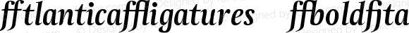 ☞Atlantica Ligatures Bold Italic