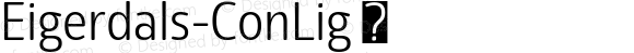 Eigerdals-ConLig ☞ Version 3.001;com.myfonts.easy.insigne.eigerdals.condensed-light.wfkit2.version.5y2z