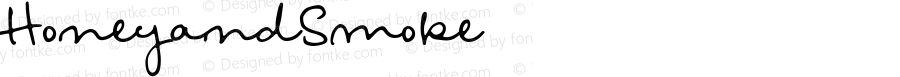 HoneyandSmoke ☞ Version 1.000 2020 initial release;com.myfonts.easy.Ana-s-fonts.honey-and-smoke.regular.wfkit2.version.5y6Z
