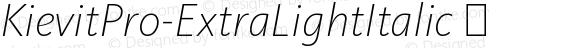 ☞KievitPro-ExtraLightItalic