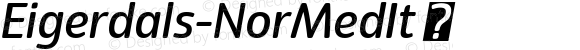 Eigerdals-NorMedIt ☞ Version 3.001;com.myfonts.easy.insigne.eigerdals.medium-italic.wfkit2.version.5y2b