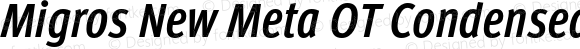 Migros New Meta OT Condensed Bold Italic