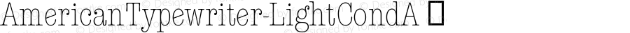 AmericanTypewriter-LightCondA ☞ Version 1.00; ttfautohint (v1.5);com.myfonts.easy.itc.american-typewriter.light-cn-a.wfkit2.version.3LuH