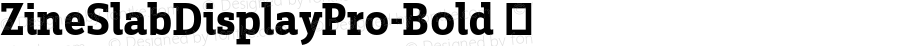 ☞ZineSlabDisplayPro-Bold