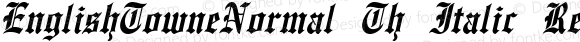 EnglishTowneNormal Th Italic Regular