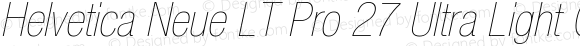Helvetica Neue LT Pro 27 Ultra Light Condensed Oblique