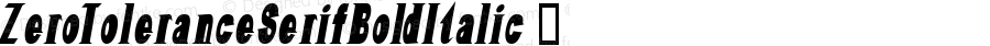 ☞Zero Tolerance Serif Bold Italic