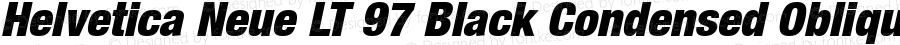Helvetica LT 97 Black Condensed Oblique