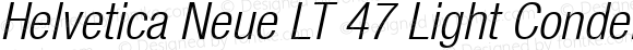 Helvetica Neue LT 47 Light Condensed Oblique