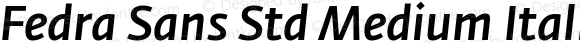 Fedra Sans Std Medium Italic