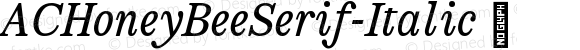 ACHoneyBeeSerif-Italic ☞ Version 1.000;hotconv 1.0.109;makeotfexe 2.5.65596; ttfautohint (v1.5);com.myfonts.easy.will-albin-clark.ac-honey-bee.serif-italic.wfkit2.version.5BM8