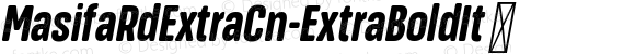 MasifaRdExtraCn-ExtraBoldIt ☞
