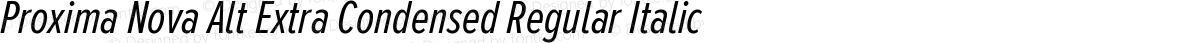 Proxima Nova Alt Extra Condensed Regular Italic