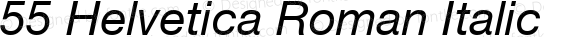 55 Helvetica Roman Italic