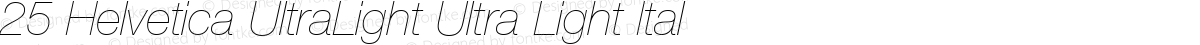 25 Helvetica UltraLight Ultra Light Ital