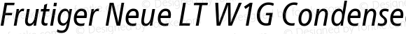 Frutiger Neue LT W1G Condensed Italic