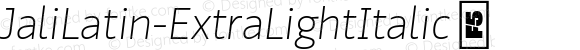 JaliLatin-ExtraLightItalic ☞