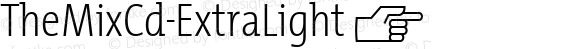 TheMixCd-ExtraLight ☞ Version 4.025;com.myfonts.easy.lucasfonts.themix.condensed-extralight.wfkit2.version.5MWG