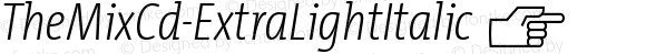 TheMixCd-ExtraLightItalic ☞ Version 4.025; ttfautohint (v1.5);com.myfonts.easy.lucasfonts.themix.condensed-extralight-italic.wfkit2.version.5MWH