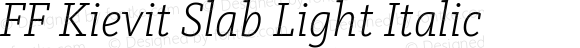 FF Kievit Slab Light Italic