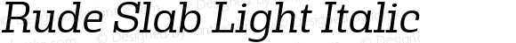 Rude Slab Light Italic