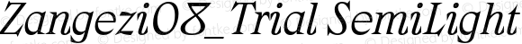 Zangezi08_Trial SemiLight Italic