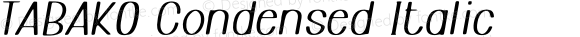 TABAKO Condensed Italic
