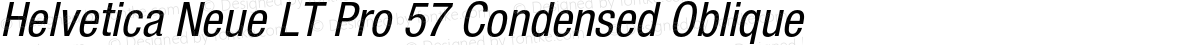Helvetica Neue LT Pro 57 Condensed Oblique
