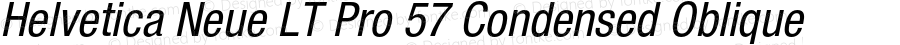 Helvetica Neue LT Pro 57 Condensed Oblique Version 1.000;PS 001.000;Core 1.0.38