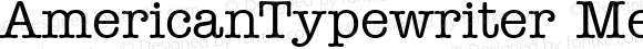 AmericanTypewriter Medium Regular Converter: Windows Type 1 Installer V1.0d.￿Font: V1.3