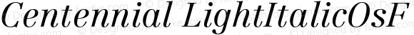 Linotype Centennial 46 Light Italic Oldstyle Figures
