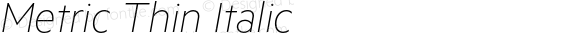 Metric Thin Italic