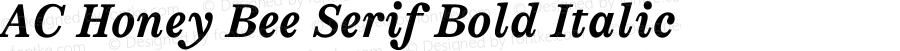 AC Honey Bee Serif Bold Italic Version 1.000;hotconv 1.0.109;makeotfexe 2.5.65596