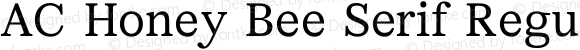 AC Honey Bee Serif Regular Version 1.000;hotconv 1.0.109;makeotfexe 2.5.65596
