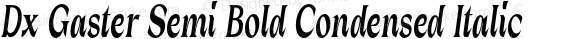 Dx Gaster Semi Bold Condensed Italic