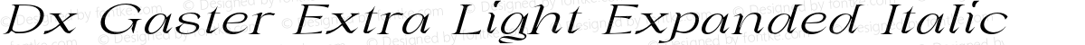 Dx Gaster Extra Light Expanded Italic