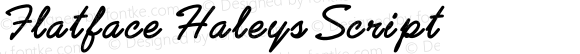 Flatface Haleys Script