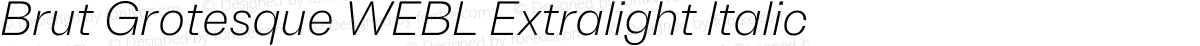 Brut Grotesque WEBL Extralight Italic