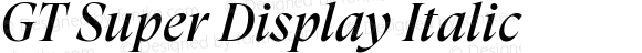 GT Super Display Regular Italic