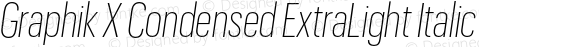 Graphik X Condensed ExtraLight Italic