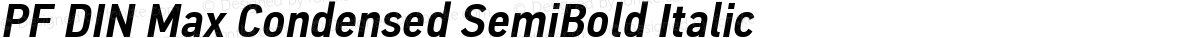 PF DIN Max Condensed SemiBold Italic
