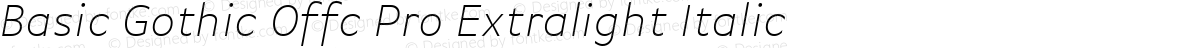 Basic Gothic Offc Pro Extralight Italic