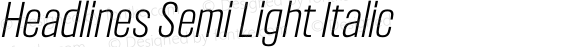 Headlines Semi Light Italic