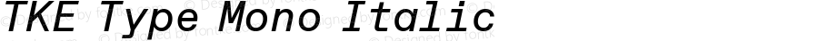 TKE Type Mono Regular Italic