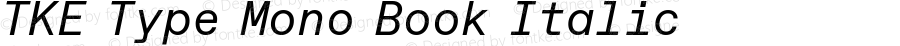 TKE Type Mono Book Italic